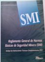SMI. Reglamento general de normas básicas de seguridad minera. I